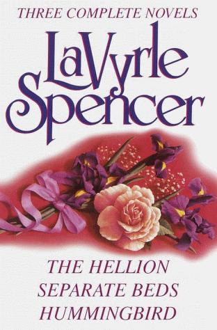 The Hellion; Separate Beds; Hummingbird: Three Complete Novels