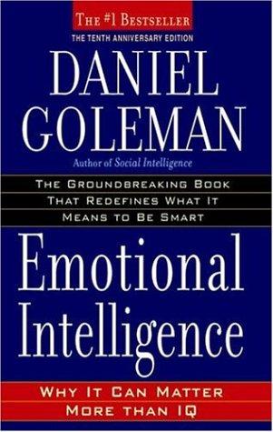 Emotional Intelligence: 10th Anniversary Edition; Why It Can Matter More Than IQ