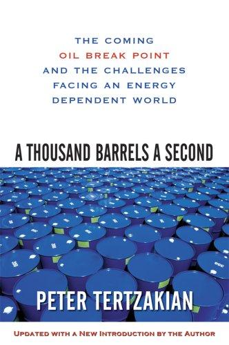A Thousand Barrels a Second: The Coming Oil Break Point and the Challenges Facing an Energy Dependent World