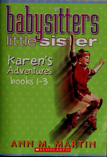Karen's Adventures (Babysitters Little Sister, Books 1-3) by Ann M. Martin (2004) Paperback
