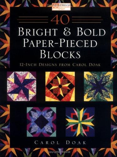 40 BRIGHT AND BOLD PAPER-PIECED BLOCKS