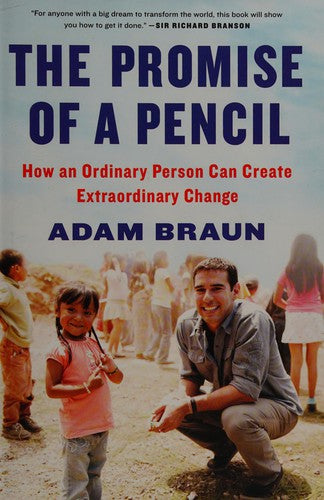 The Promise of a Pencil: How an Ordinary Person Can Create Extraordinary Change