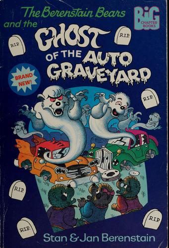 The Berenstain Bears and the Ghost of the Auto Graveyard