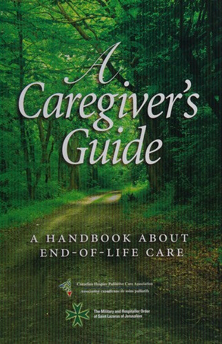 A Caregiver's Guide: a Handbook About End-Of-Life Care