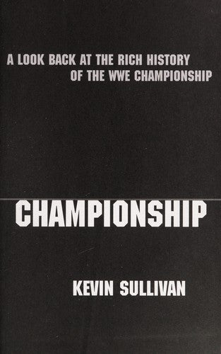 The WWE Championship: A Look Back at the Rich History of the WWE Championship
