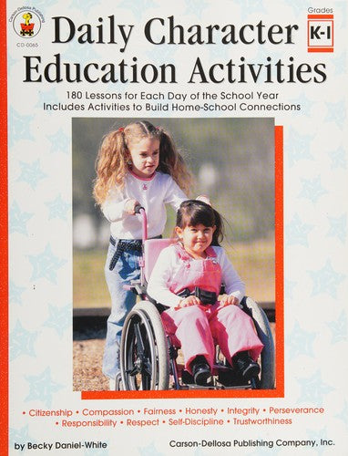 Daily Character Education Activities, Grades K - 1: 180 Lessons for Each Day of the School Year