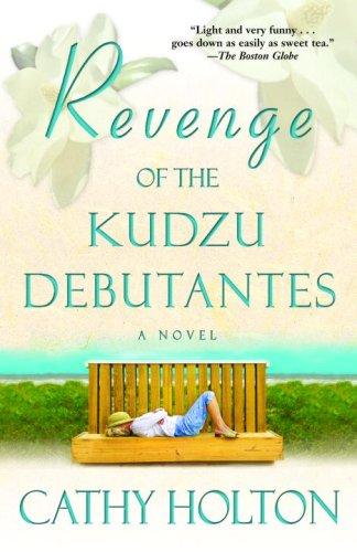 Revenge of the Kudzu Debutantes: A Novel