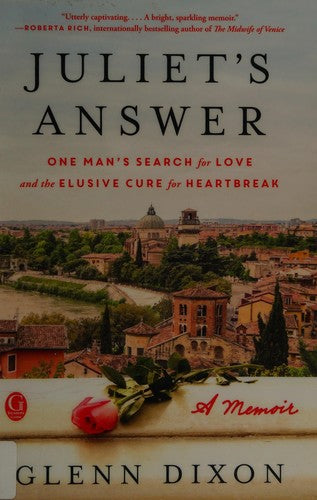 Juliet's Answer: One Man's Search for Love and the Elusive Cure for Heartbreak