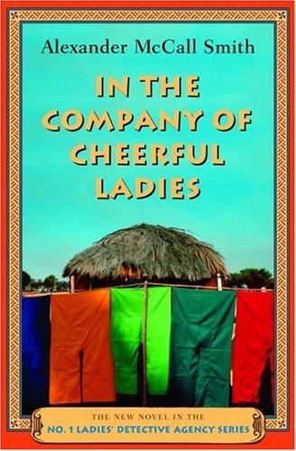 In the Company of Cheerful Ladies: More from the No. 1 Ladies' Detective Agency