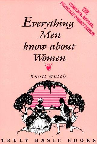 Everything Men Know About Women