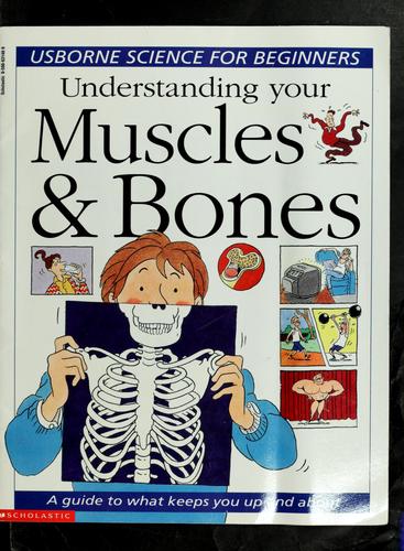 Understanding your muscles and bones