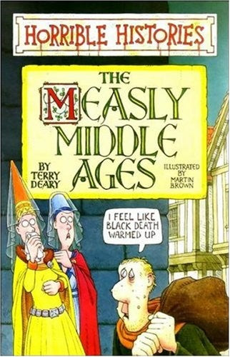 Horrible Histories: Measly Middle Ages