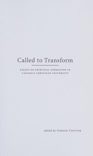 Called to Transform: Essays on the Spiritual Forma