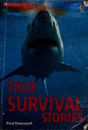 True Survival Stories by Paul Dowswell (2005) Paperback
