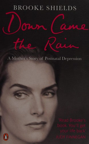 Down Came the Rain: My Journey Through Postpartum Depression