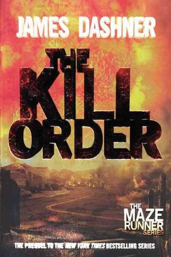 The Kill Order (Maze Runner, Prequel)