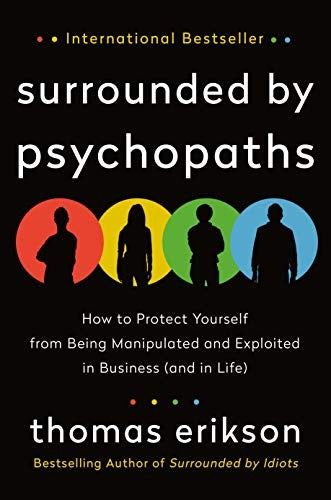 Surrounded by Psychopaths