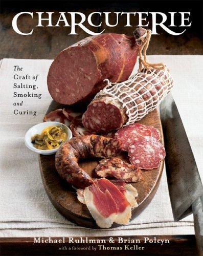 Charcuterie: The Craft Of Salting, Smoking And Curing
