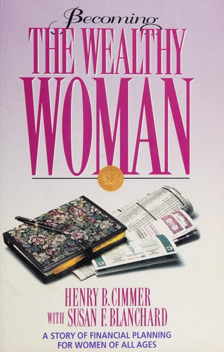 Becoming the wealthy woman: A story of financial planning for women of all ages