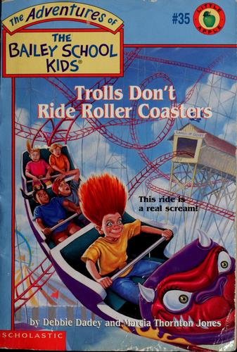 Adventures of the Bailey School Kids #35: Trolls Don't Ride Roller Coasters