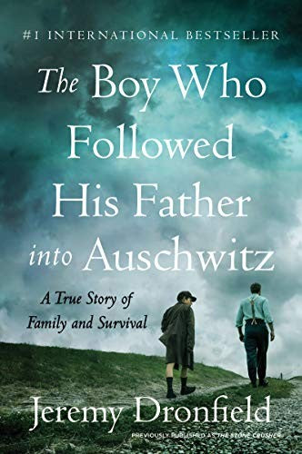The Boy Who Followed His Father into Auschwitz