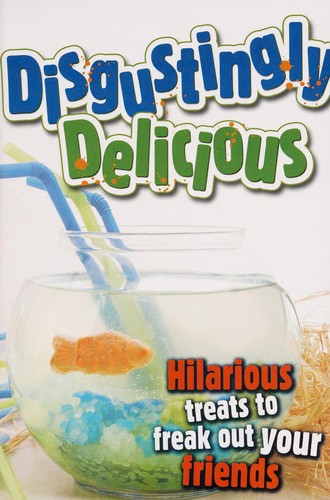 Disgustingly Delicious