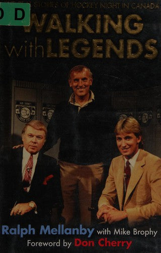 Walking With Legends: The Real Stories of Hockey Night in Canada