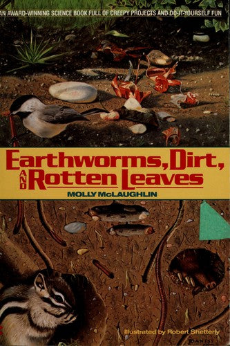 Earthworms, Dirt, and Rotten Leaves