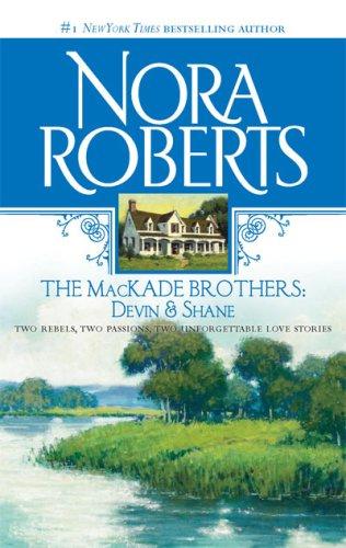 The MacKade Brothers: Devin and Shane: The Heart Of Devin MacKade\The Fall Of Shane MacKade