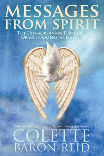 Messages From Spirit: The Extraordinary Power of Oracles, Omens, and Signs