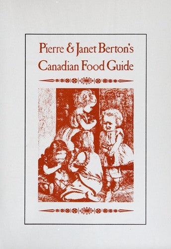 Pierre & Janet Berton's Canadian Food Guide
