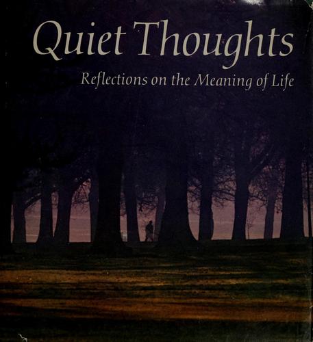 Quiet thoughts;: Reflections on the meaning of life (Hallmark crown editions)
