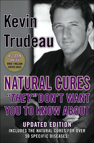 Natural Cures "They" Don't Want You To Know About [Bargain Price] by Trudeau,...