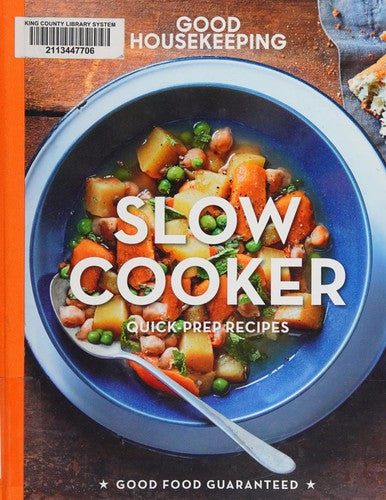 Good Housekeeping Slow Cooker: Quick-Prep Recipes