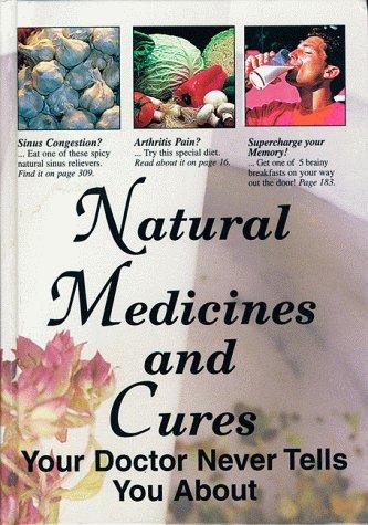 Natural Medicines & Cures: Your Doctor Never Tells You About