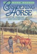Considering the Horse: Tales of Problems Solved and Lessons Learned