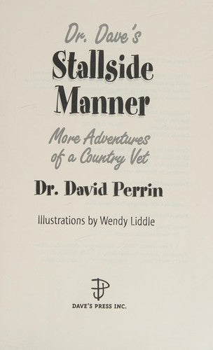 Dr. Dave's Stallside Manner : More Adventures of a Country Vet