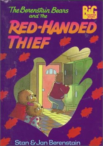 The Berenstain Bears and the Red-Handed Thief
