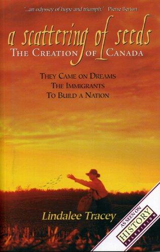 A scattering of seeds: The creation of Canada