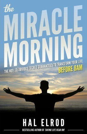 The Miracle Morning: The Not-So-Obvious Secret Guaranteed to Transform Your Life (Before 8AM)
