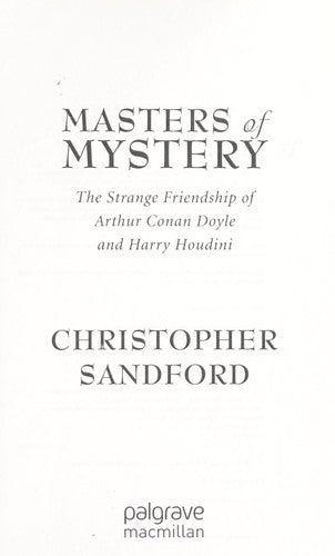 Masters of Mystery: The Strange Friendship of Arthur Conan Doyle and Harry Houdini