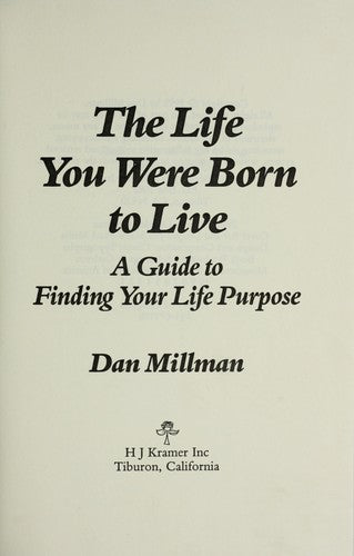 The Life You Were Born to Live: A Guide to Finding Your Life Purpose