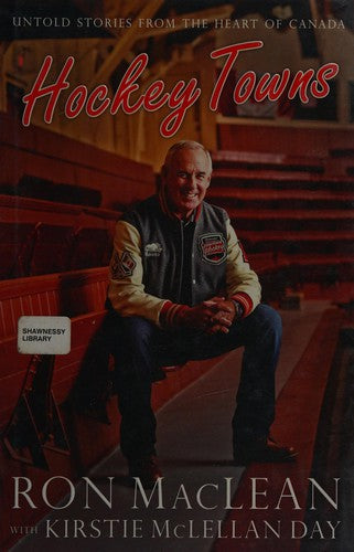 Hockey Towns: Untold Stories from the Heart of Canada