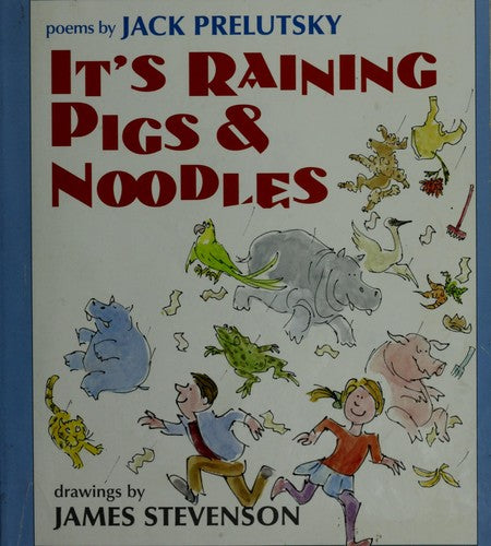 It's raining pigs & noodles: Poems